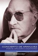 Concierto de Aranjuez. Storia del capolavoro di Joaquín Rodrigo