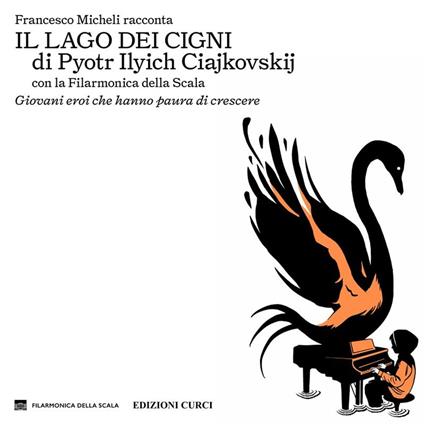 Francesco Micheli racconta "Il lago dei cigni" di Pyotr Ilyich Ciajkovskij con la Filarmonica della Scala