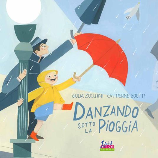 Danzando sotto la pioggia. Ediz. a colori - Giulia Zucchini - copertina