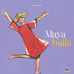 Maya balla. Ediz. a colori