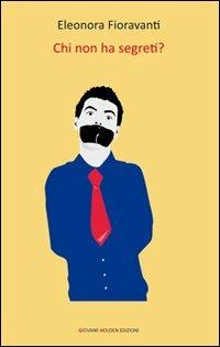Chi non ha segreti? - Eleonora Fioravanti - copertina