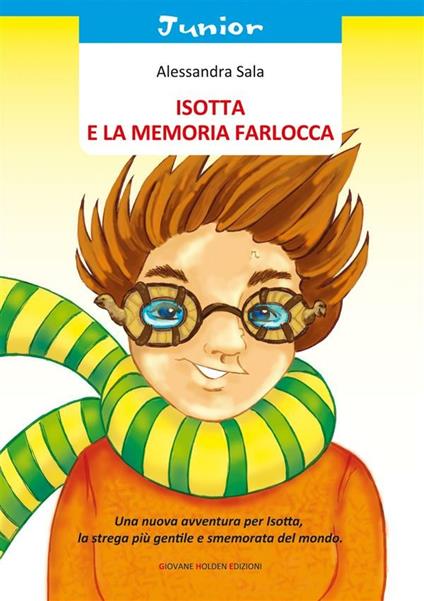 Isotta e la memoria farlocca - Alessandra Sala - ebook