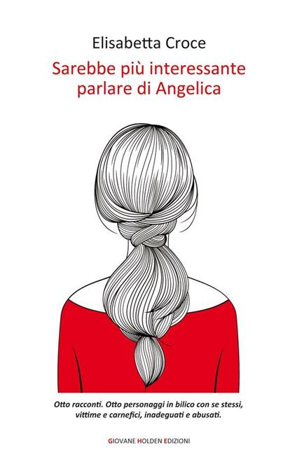 Sarebbe più interessante parlare di Angelica - Elisabetta Croce - ebook