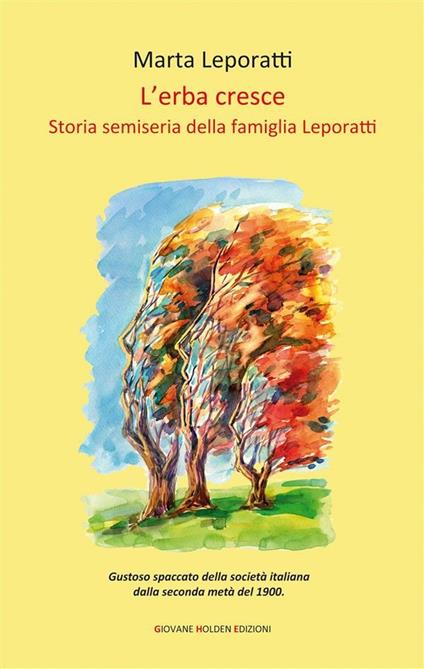 L' erba cresce. Storia semiseria della famiglia Leporatti - Marta Leporatti - ebook