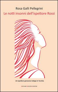 Le notti insonni dell'ispettore Rossi - Rosa Galli Pellegrini - copertina