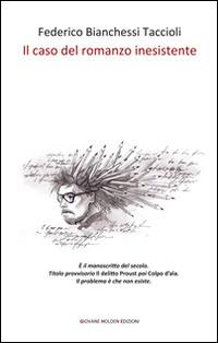 Il caso del romanzo inesistente - Federico Bianchessi Taccioli - copertina