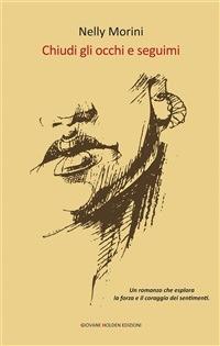Chiudi gli occhi e seguimi - Nelly Morini - ebook