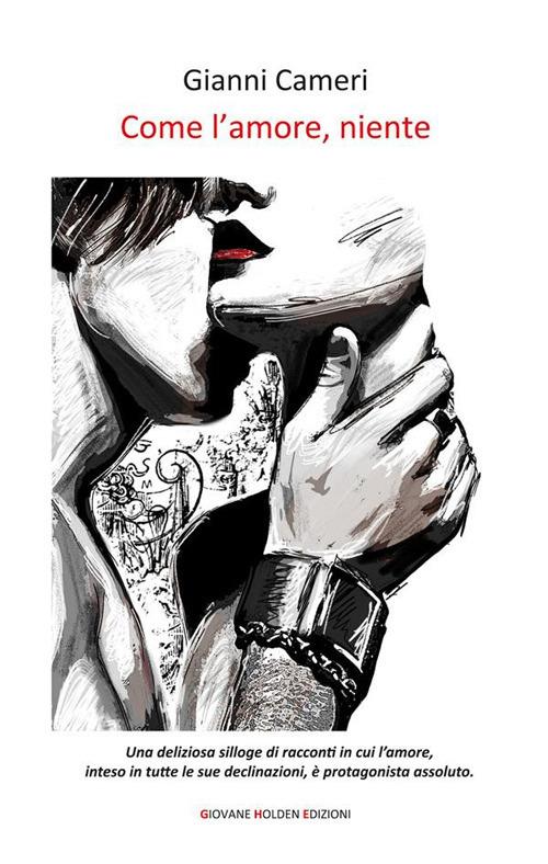 Come l'amore, niente - Gianni Cameri - ebook