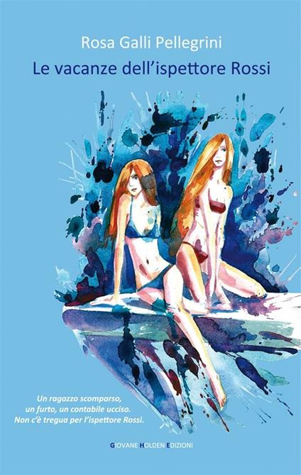 Le vacanze dell'ispettore Rossi - Rosa Galli Pellegrini - ebook