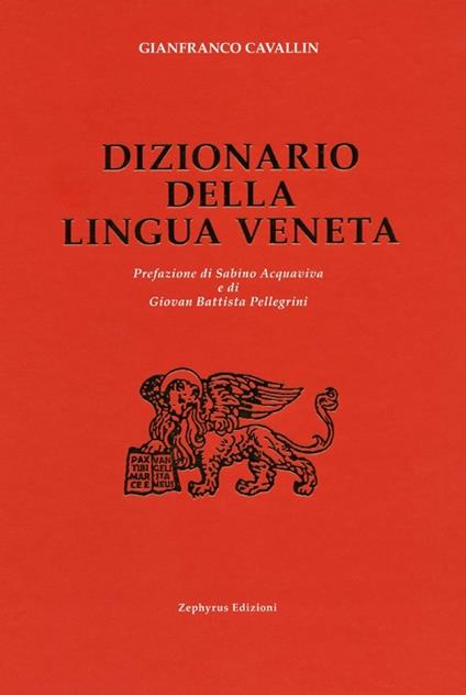 Dizionario della lingua veneta - Gianfranco Cavallin - copertina