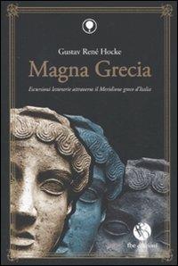 Magna Grecia. Escursioni letterarie attraverso il meridione greco d'Italia - Gustav R. Hocke - copertina