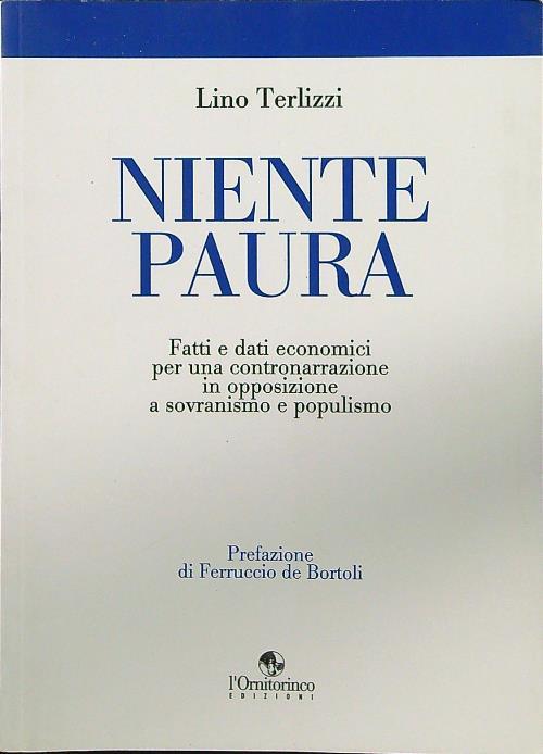 Niente paura. Fatti e dati economici per una contronarrazione in opposizione a sovranismo e populismo