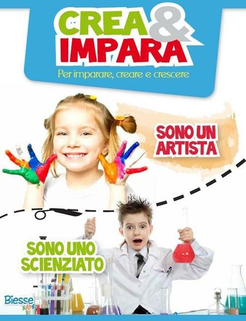 Crea & impara. Sono un artista... sono uno scienziato - copertina