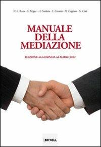 Manuale della mediazione - Nunzio A. Russo,Salvatore Magra,Antonio Guidara - copertina