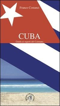 Cuba. Guida ai segreti del caimano - Franco Costanzi - copertina