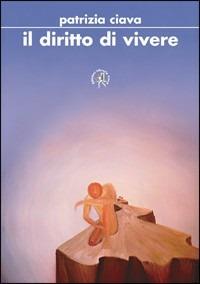 Il diritto di vivere - Patrizia Ciava - copertina