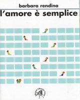 Libro L' amore è semplice Barbara Rendina