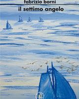Libro Il settimo angelo Fabrizio Borni