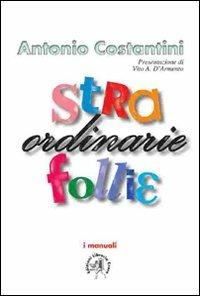 Straordinarie follie - Antonio Costantini - copertina