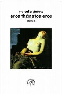 Eros Thànatos Eros - Marcella Starace - copertina