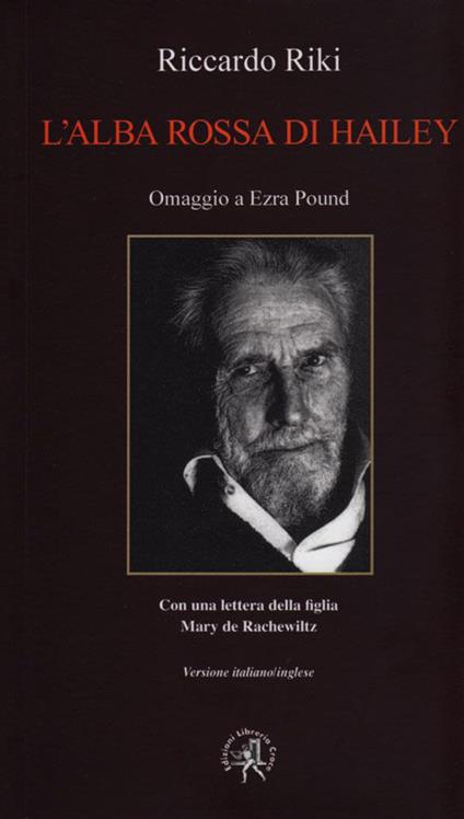 L'alba rossa di Hailey. Omaggio a Ezra Pound. Ediz. multilingue - Riccardo Riki - copertina