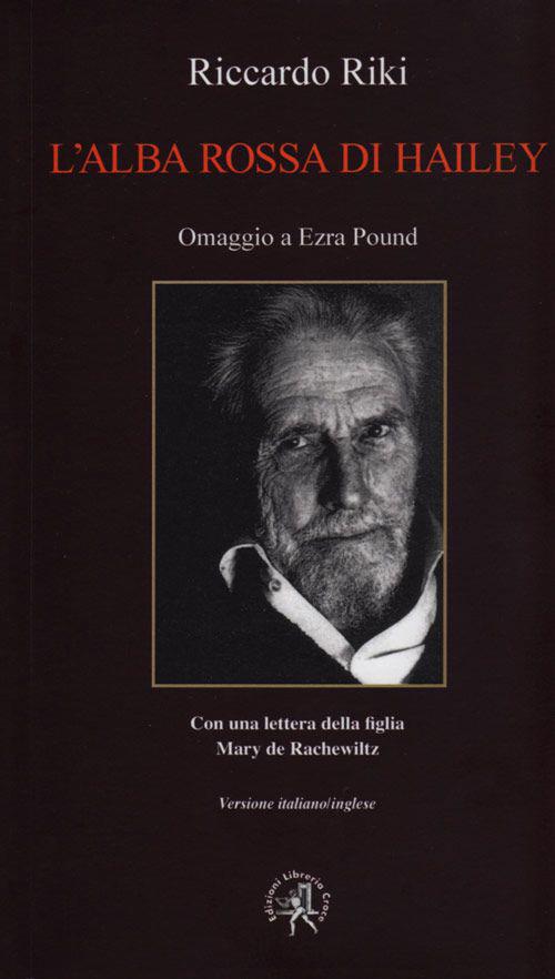 L'alba rossa di Hailey. Omaggio a Ezra Pound. Ediz. multilingue - Riccardo Riki - copertina