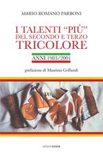 I talenti «più» del secondo e terzo tricolore