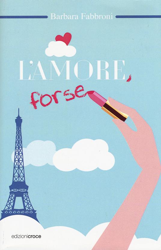 L'amore, forse - Barbara Fabbroni - copertina