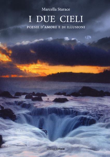 I due cieli. Poesie d'amore e di illusioni - Marcella Starace - copertina