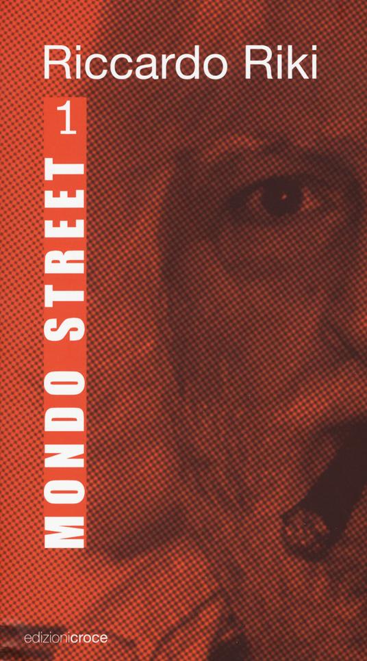Mondo street. Vol. 1 - Riccardo Riki - copertina