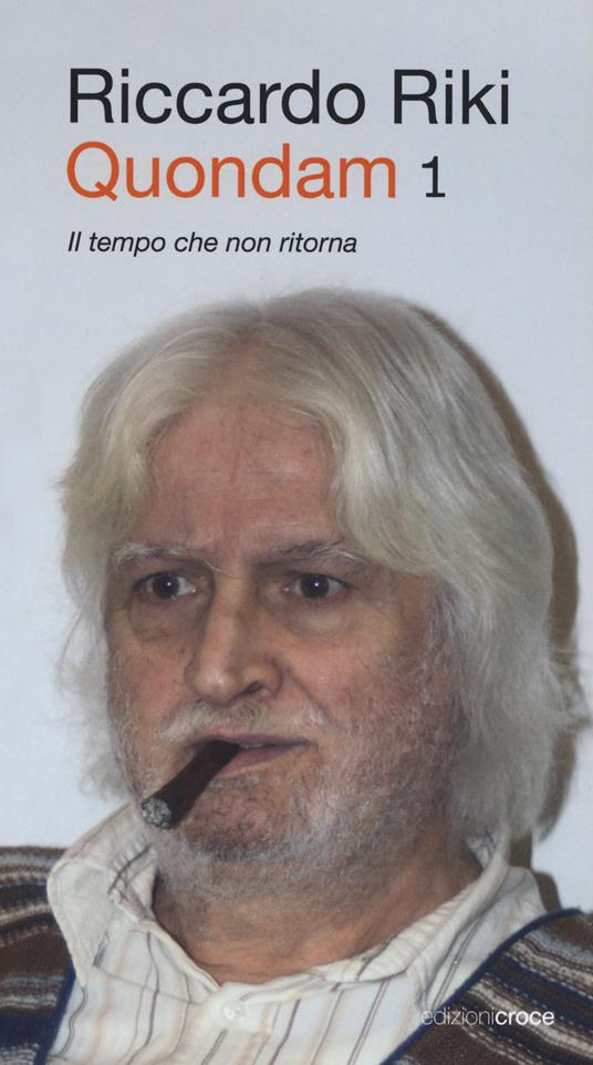 Quondam. Il tempo che non ritorna. Vol. 1 - Riccardo Riki - copertina