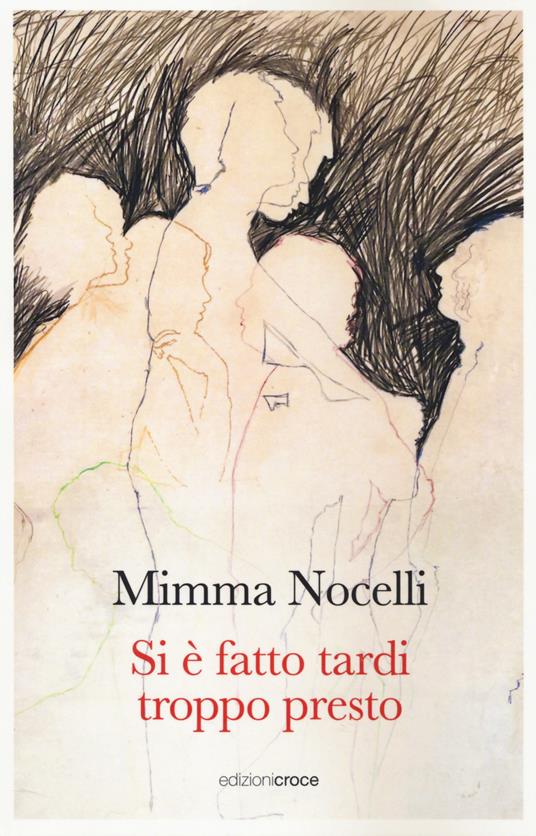 Si è fatto tardi troppo presto - Mimma Nocelli - copertina