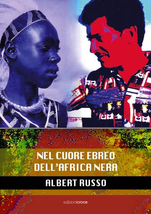 Nel cuore ebreo dell'Africa nera - Albert Russo - copertina