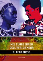 Nel cuore ebreo dell'Africa nera