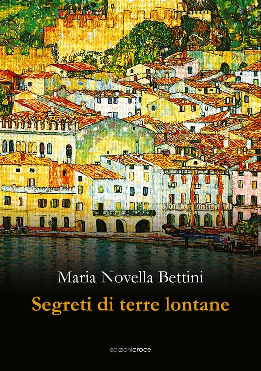 Segreti di terre lontane - Maria Novella Bettini - copertina