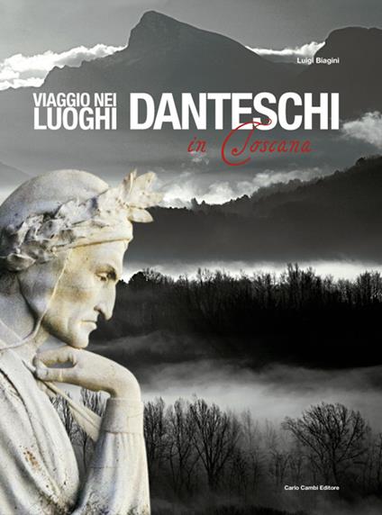 Viaggio nei luoghi danteschi in Toscana. Ediz. italiana e inglese - Luigi Biagini - copertina