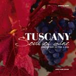 Tuscany. Soul of Wine (Obedience to the Land)