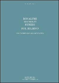 Bonalumi, Mainolfi, Nunzio. Sul rilievo. Ediz. italiana e inglese - copertina