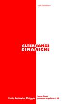 Ennio Ludovico Chiggio. Alternanze dinamiche. Ediz. illustrata