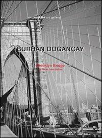Brooklyn Bridge. As never seen before. Ediz. illustrata - Burhan Dogançay - copertina