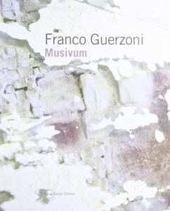 Libro Franco Guerzoni. Musivum. Ediz. illustrata Cristina Ghisolfi