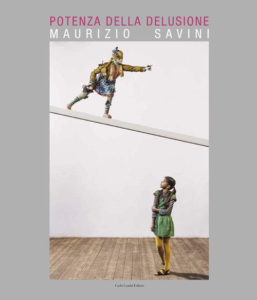 Maurizio Savini. Potenza della delusione - Giulia Abate - copertina