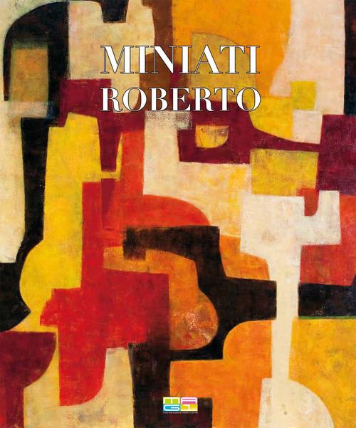Miniati Roberto. Oltre l'invisibile. Ediz. illustrata - Valeria Tassinari - copertina