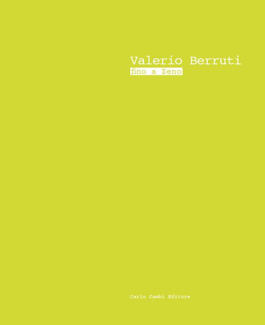 Valerio Berruti. Fino a Zeno. Ediz. multilingue - Cristina Ghisolfi - copertina