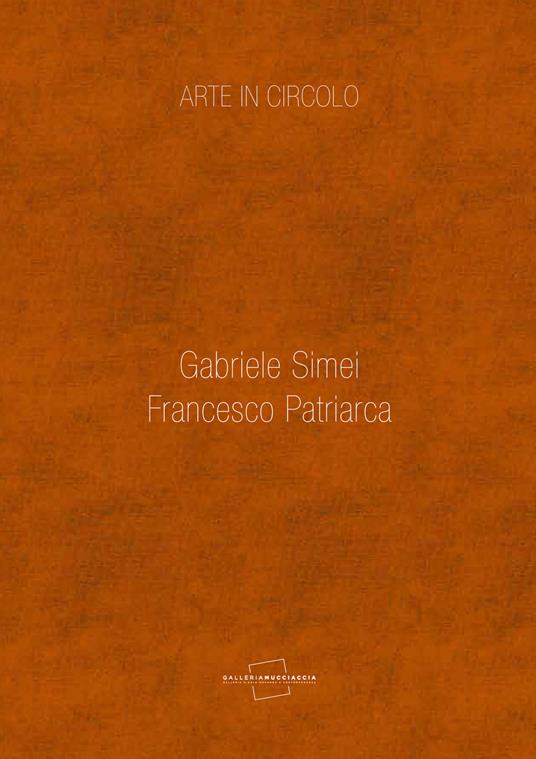 Arte in circolo. Gabriele Simei, Francesco Patriarca - Giulia Abate,Gianluca Marziani - copertina