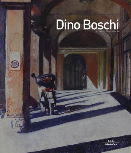Dino Boschi. Ediz. illustrata - Franco Basile - copertina