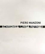 Piero Manzoni. Achromes: linea infinita. Ediz. multilingue