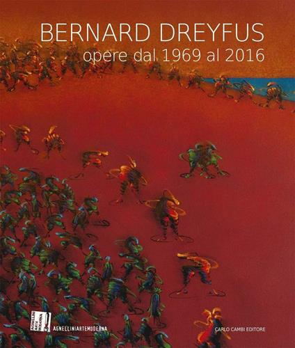 Bernard Dreyfus. Opere dal 1969 al 2016. Catalogo della mostra (Padova, 15 maggio-19 giugno 2016). Ediz. italiana, inglese e francese - copertina