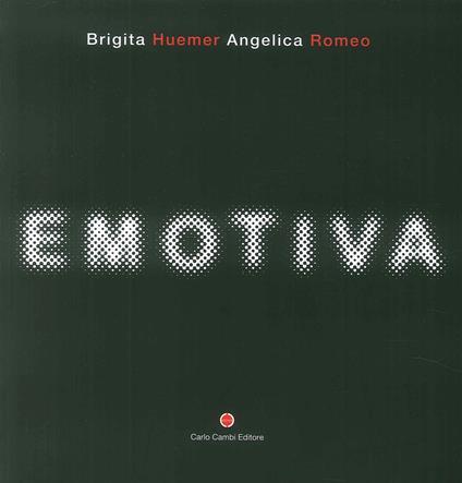 Emotiva. Ediz. italiana e inglese - Brigita Huemer,Angelica Romeo - copertina