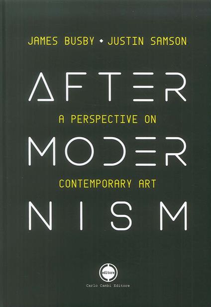 Aftermodernism. Una prospettiva sull'arte contemporanea. Ediz. italiana e inglese. Vol. 1: James Busby-Justin Samson. - Cesare Biasini Selvaggi - copertina